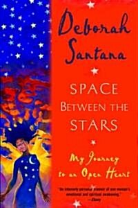 Space Between the Stars: My Journey to an Open Heart (Paperback)
