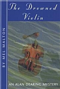 The Drowned Violin: An Alan Nearing Mystery (Paperback)