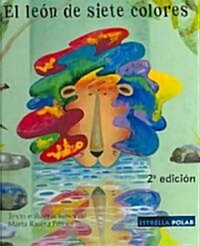 El Leon De Siete Colores/ The Lion of Seven Colors (Hardcover)