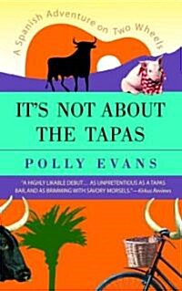 Its Not about the Tapas: A Spanish Adventure on Two Wheels (Paperback)