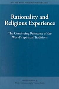 Rationality and Religious Experience: The Continuing Relevance of the Worlds Spiritual Traditions (Paperback)