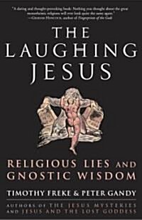 The Laughing Jesus: Religious Lies and Gnostic Wisdom (Paperback)