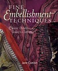 Fine Embellishment Techniques: Classic Details for Todays Clothing (Paperback)