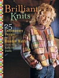 Brilliant Knits: 25 Contemporary Designs by Brandon Mably (Hardcover)