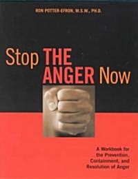 Stop the Anger Now: A Workbook for the Prevention, Containment, and Resolution of Anger (Paperback, Revised and 196)