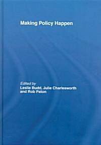 Making Policy Happen (Hardcover, 1st)