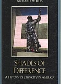 Shades of Difference: A History of Ethnicity in America (Paperback)