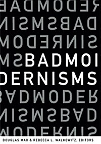 Bad Modernisms (Paperback)