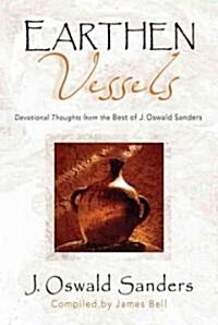 Earthen Vessels: Devotional Thoughts from the Best of J. Oswald Sanders (Paperback)