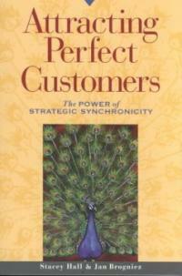Attracting perfect customers : the power of strategic synchronicity 1st ed