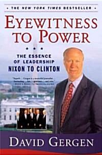 [중고] Eyewitness to Power: The Essence of Leadership Nixon to Clinton (Paperback)