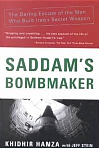 Saddams Bombmaker: The Daring Escape of the Man Who Built Iraqs Secret Weapon (Paperback)