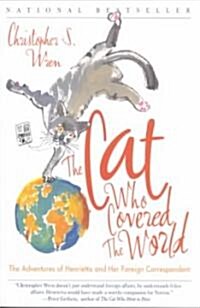 The Cat Who Covered the World: The Adventures of Henrietta and Her Foreign Correspondent (Paperback)