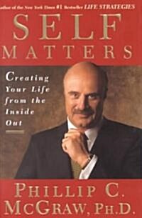 Self Matters: Creating Your Life from the Inside Out (Hardcover)