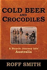 Cold Beer and Crocodiles (Paperback, Reprint)