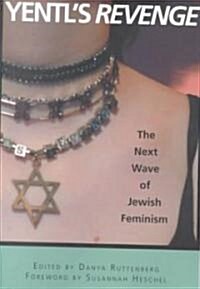 Yentls Revenge: The Next Wave of Jewish Feminism (Paperback)