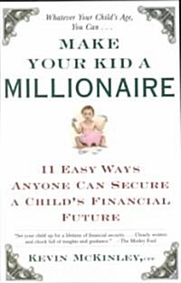 Make Your Kid a Millionaire: Eleven Easy Ways Anyone Can Secure a Childs Financial Future (Paperback)