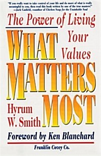 What Matters Most: The Power of Living Your Values (Paperback)