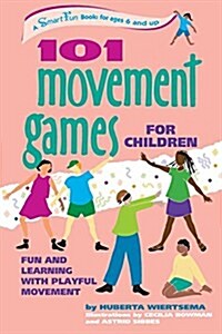 101 Movement Games for Children: Fun and Learning with Playful Moving (Paperback)