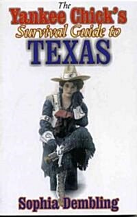 The Yankee Chicks Survival Guide to Texas (Paperback)