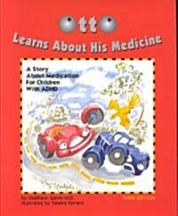Otto Learns about His Medicine: A Story about Medication for Children with ADHD (Hardcover, 3)
