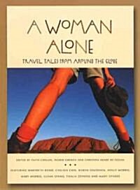 A Woman Alone: Travel Tales from Around the Globe (Paperback)