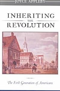 Inheriting the Revolution: The First Generation of Americans (Paperback)
