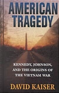 American Tragedy: Kennedy, Johnson, and the Origins of the Vietnam War (Paperback, Revised)