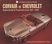 Corvair by Chevrolet: Experimental & Production Cars 1957-1969 (Paperback)