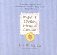 When I Loved Myself Enough (Hardcover, 1st)