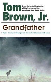 Grandfather: A Native Americans Lifelong Search for Truth and Harmony with Nature (Paperback)