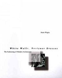 White Walls, Designer Dresses (Paperback, Reprint)