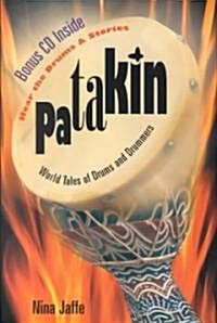 Patakin: World Tales of Drums and Drummers [With CD] (Paperback)