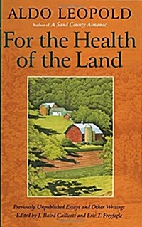 For the Health of the Land: Previously Unpublished Essays and Other Writings (Paperback, 2)