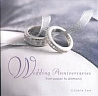 Wedding Anniversaries: From Paper to Diamond (Hardcover)