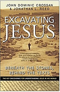 Excavating Jesus: Beneath the Stones, Behind the Texts: Revised and Updated (Paperback, Revised, Update)