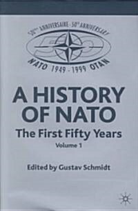 History of NATO : The First Fifty Years (Hardcover)