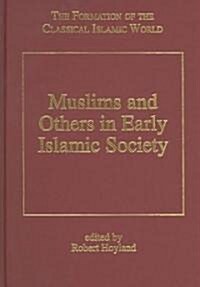 Muslims and Others in Early Islamic Society (Hardcover, New ed)