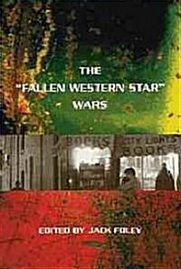 The Fallen Western Star Wars: A Debate about Literary California (Paperback)