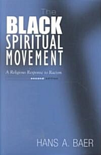 The Black Spiritual Movement, 2nd Ed: A Religious Response to Racism (Paperback, 2)