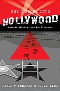 How I Broke into Hollywood (Hardcover)