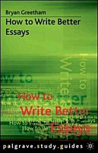 How to Write Better Essays (Paperback, Study Guide)