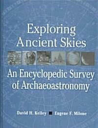 Exploring Ancient Skies: An Encyclopedic Survey of Archaeoastronomy (Hardcover)