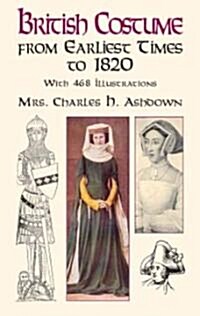 British Costume from Earliest Times to 1820 (Paperback, Illustrated)