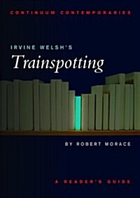 Irvine Welshs Trainspotting : A Readers Guide (Paperback)