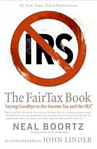 The FairTax Book: Saying Goodbye to the Income Tax and the IRS (Paperback)
