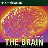 The Brain: All about Our Nervous System and More! (Paperback, Revised)