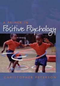 A primer in positive psychology