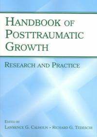 Handbook of posttraumatic growth : research and practice
