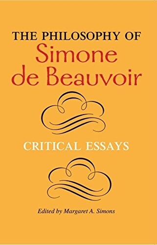 The Philosophy of Simone De Beauvoir (Hardcover)